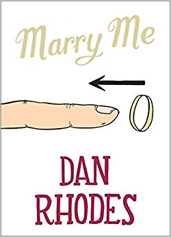 Marry Me - Dan Rhodes