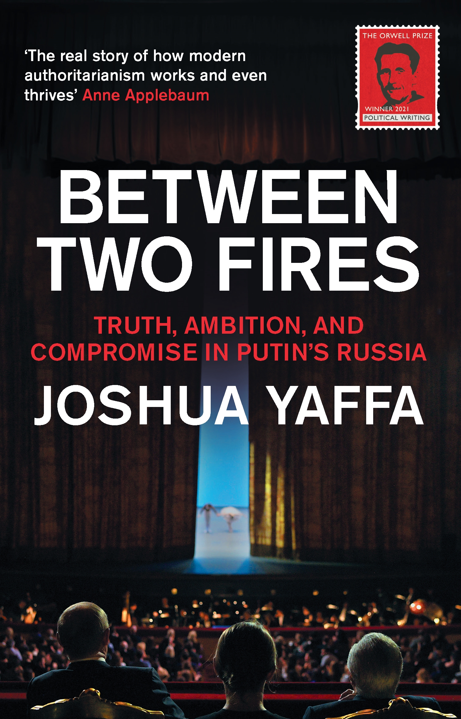 <em></noscript>Between Two Fires</em> by Joshua Yaffa Wins the Orwell Prize for Political Writing